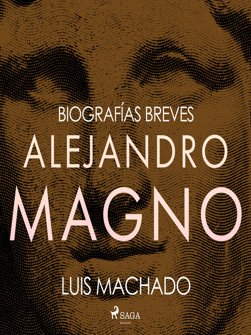 Title details for Biografías breves--Alejandro Magno by Luis Machado - Available